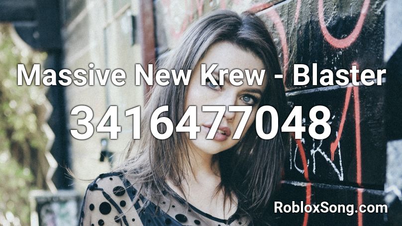 Massive New Krew - Blaster Roblox ID