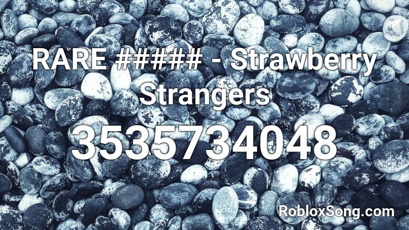 RARE ##### - Strawberry Strangers Roblox ID