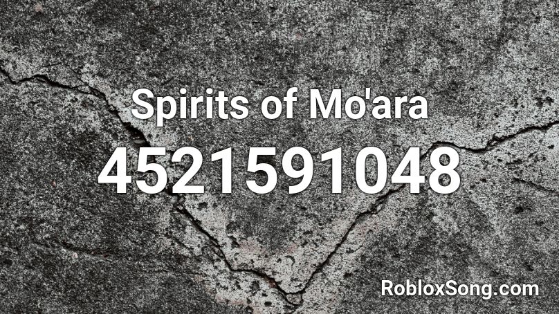 Spirits of Mo'ara Roblox ID