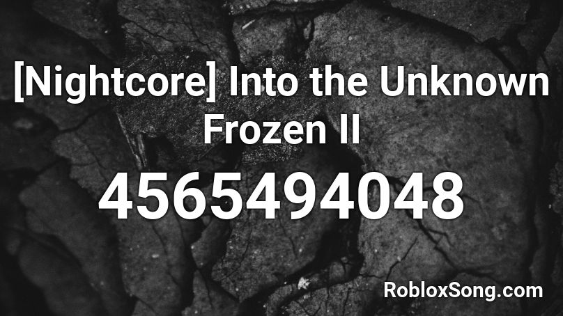[Nightcore] Into the Unknown Frozen II Roblox ID