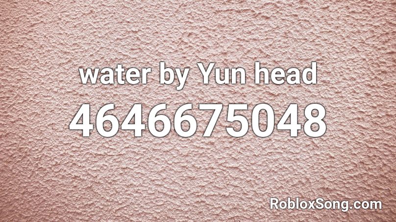 water by Yun head Roblox ID