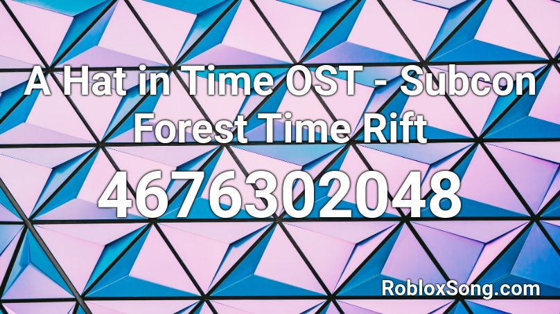 A Hat in Time OST - Subcon Forest Time Rift Roblox ID