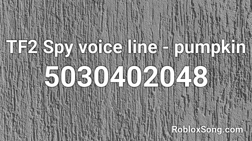 TF2 Spy voice line - pumpkin Roblox ID