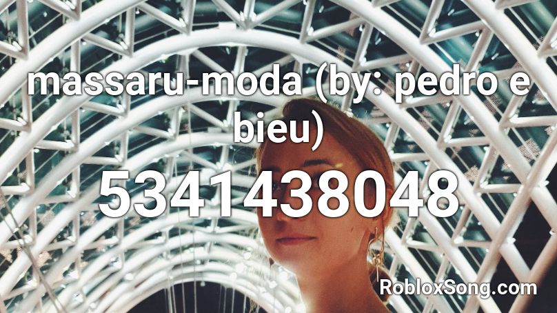 massaru-moda (by: pedro e bieu) Roblox ID