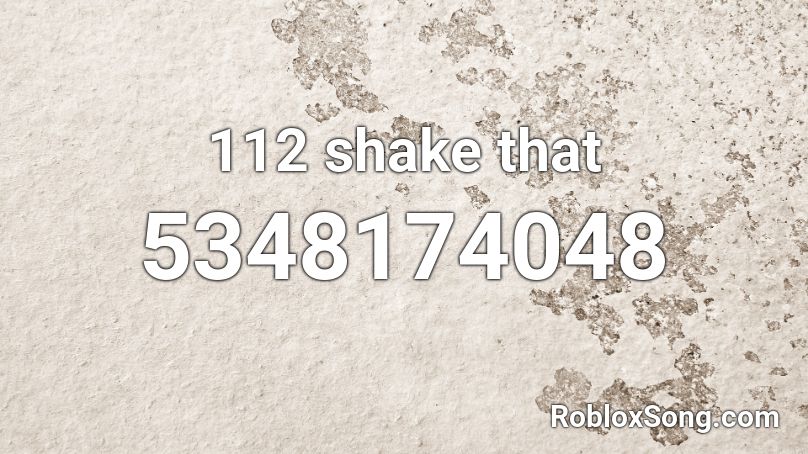 112 shake that Roblox ID