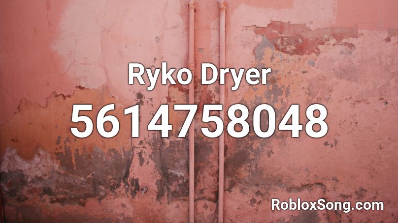 Ryko Dryer Roblox ID