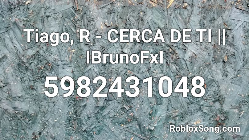 Tiago R Cerca De Ti Ibrunofxi Roblox Id Roblox Music Codes - skidrow id number roblox