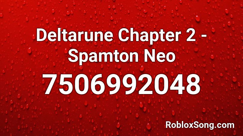 Deltarune Ch. 2 - BIG SHOT (Spamton Neo) Roblox ID