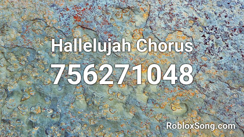 Hallelujah Chorus Roblox Id Roblox Music Codes - hallelujah roblox id