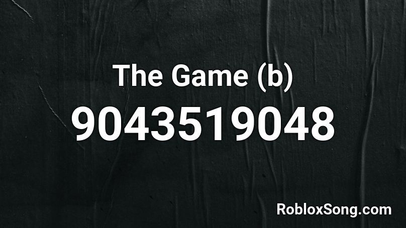 The Game (b) Roblox ID