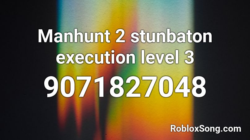 Manhunt 2 stunbaton execution level 3 Roblox ID