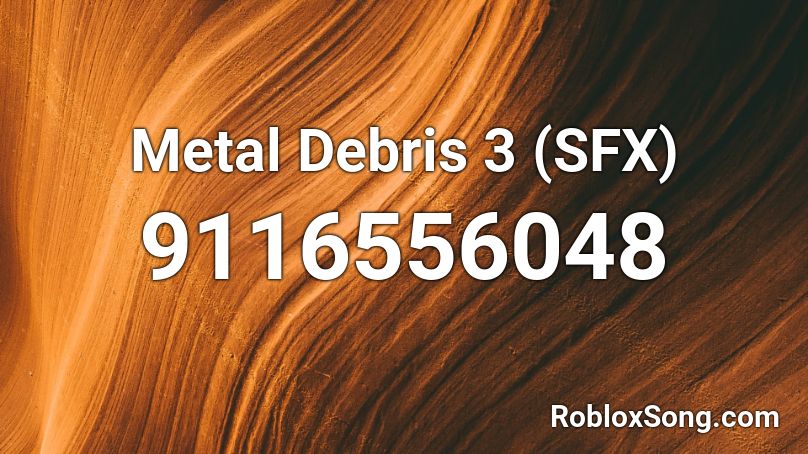 Metal Debris 3 (SFX) Roblox ID