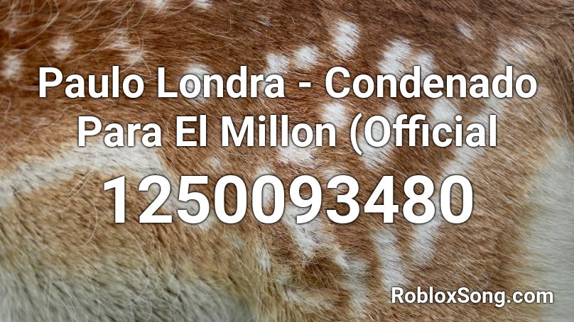 Paulo Londra - Condenado Para El Millon (Official  Roblox ID