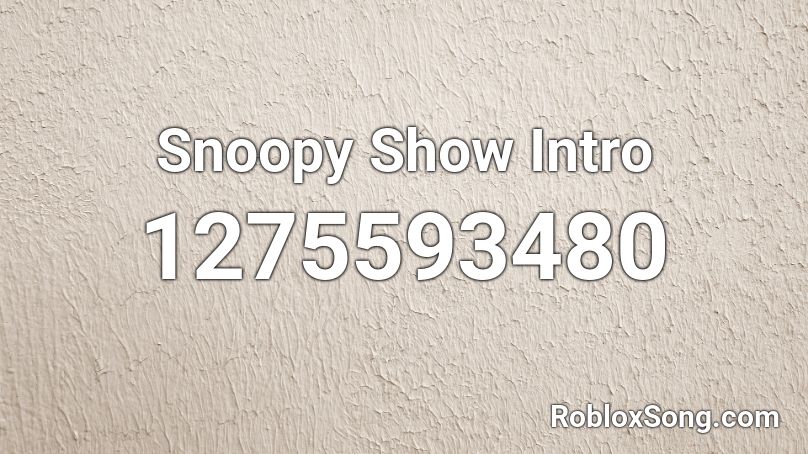 Snoopy Show Intro Roblox ID