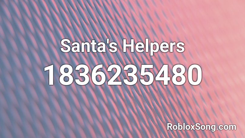 Santa's Helpers Roblox ID