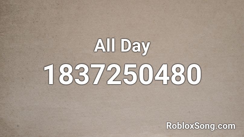 All Day Roblox ID