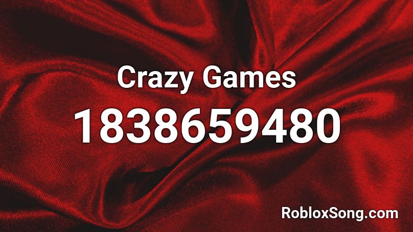 Crazy Games Roblox ID