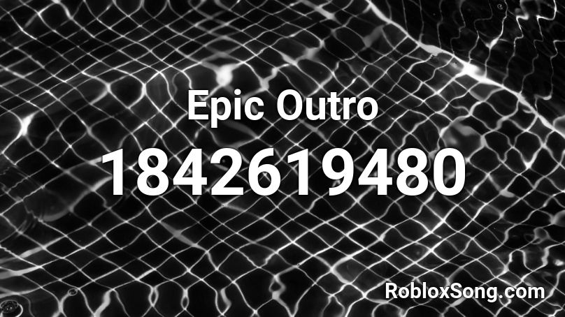 Epic Outro Roblox ID