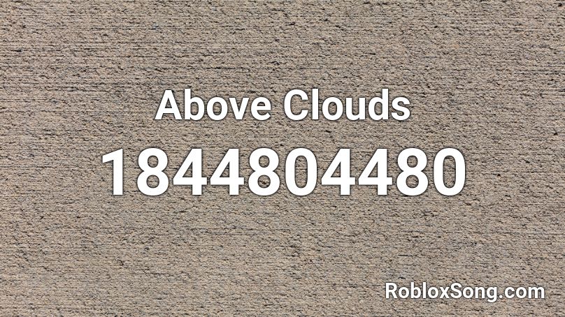 Above Clouds Roblox ID