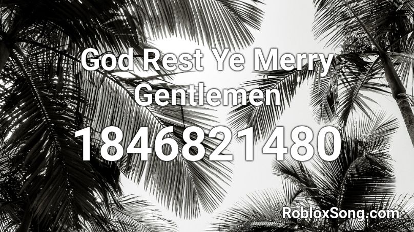 God Rest Ye Merry Gentlemen Roblox ID