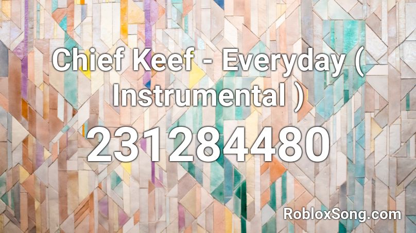 Chief Keef - Everyday ( Instrumental ) Roblox ID