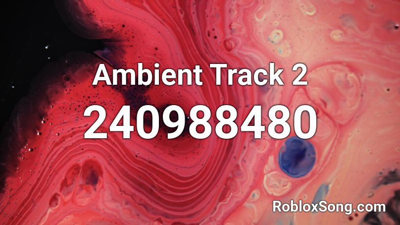 Ambient Track 2 Roblox ID