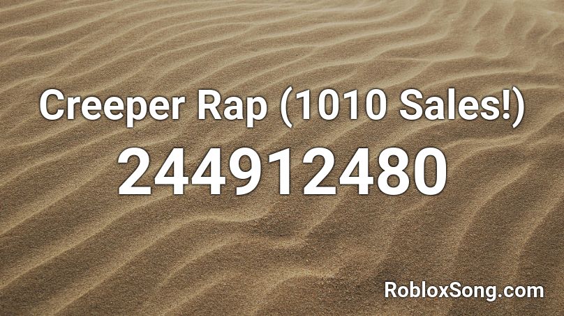 Creeper Rap (1010 Sales!) Roblox ID