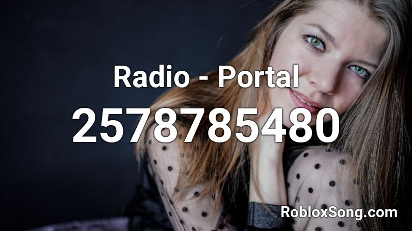 Radio - Portal Roblox ID