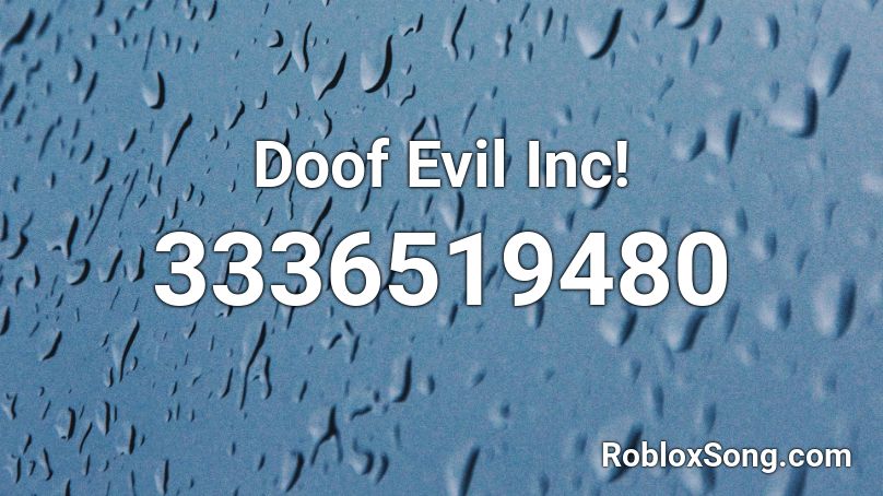 Doof Evil Inc! Roblox ID