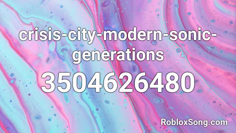 crisis-city-modern-sonic-generations Roblox ID