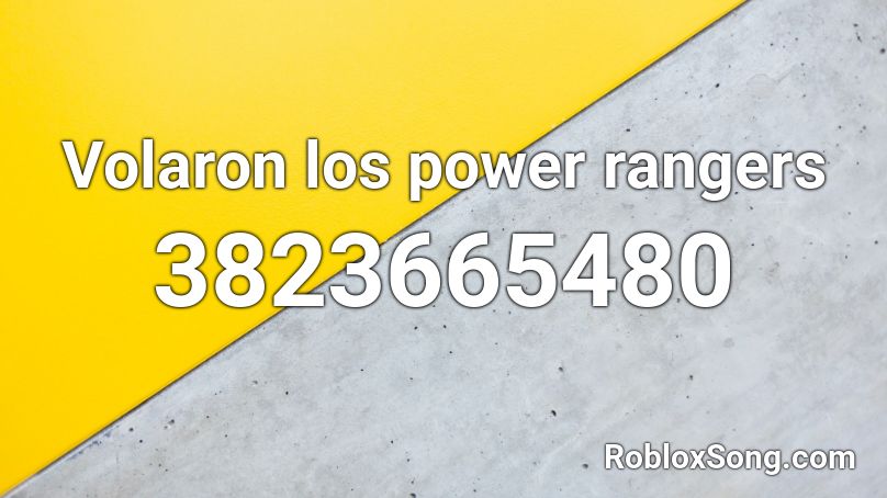 Volaron los power rangers Roblox ID