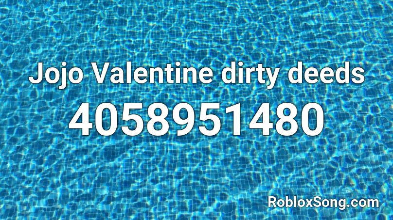 Jojo Valentine dirty deeds Roblox ID