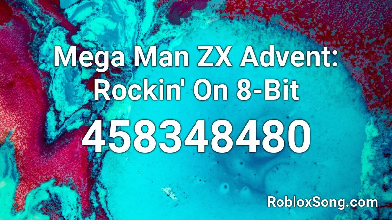 Mega Man ZX Advent: Rockin' On 8-Bit Roblox ID