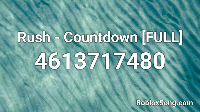 Rush - Countdown [FULL] Roblox ID