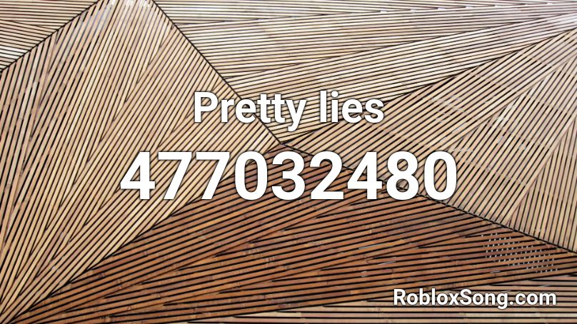 Pretty lies Roblox ID