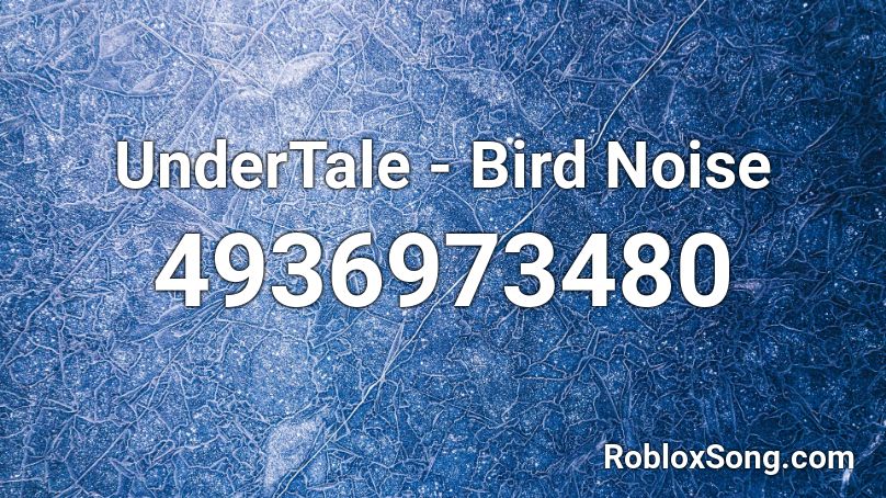 UnderTale - Bird Noise Roblox ID
