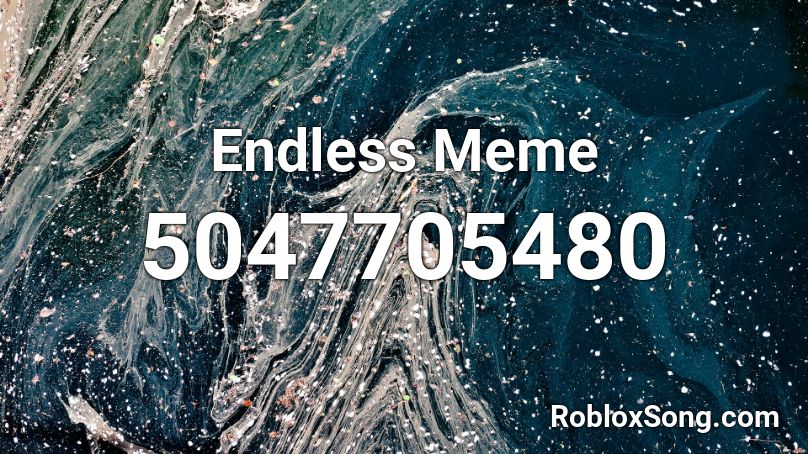 Endless Meme Roblox ID