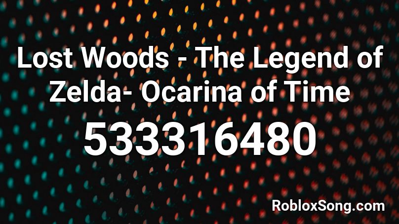 Lost Woods The Legend Of Zelda Ocarina Of Time Roblox Id Roblox Music Codes - legend of zelda theme song id roblox