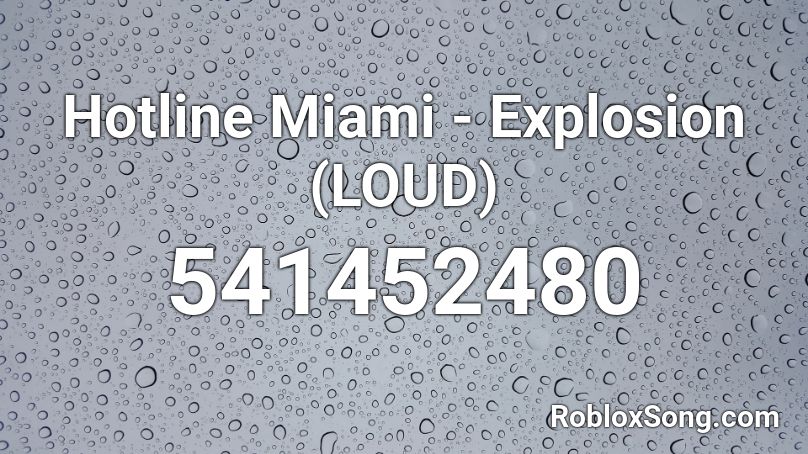 Hotline Miami - Explosion (LOUD) Roblox ID