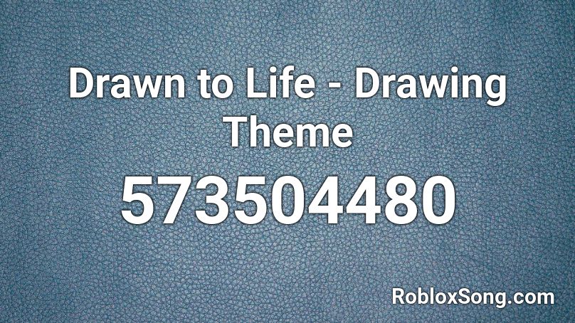 Drawn to Life - Drawing Theme Roblox ID