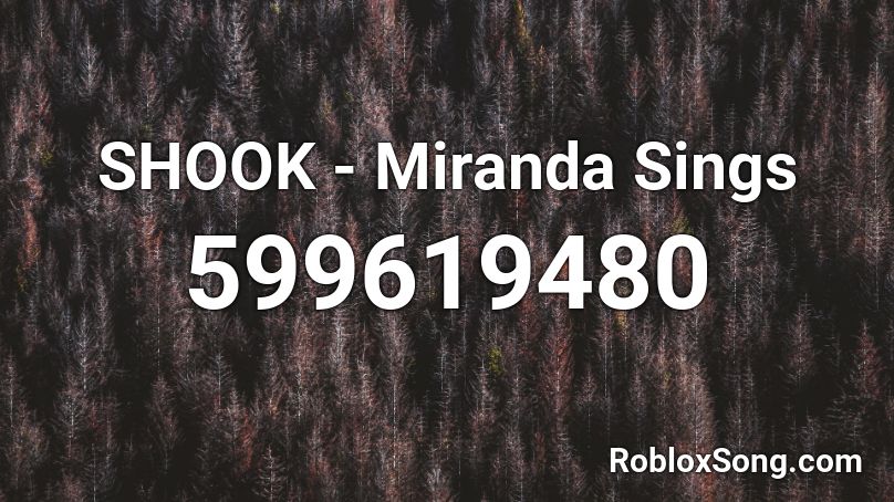SHOOK - Miranda Sings Roblox ID