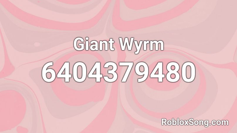 Giant Wyrm Roblox ID