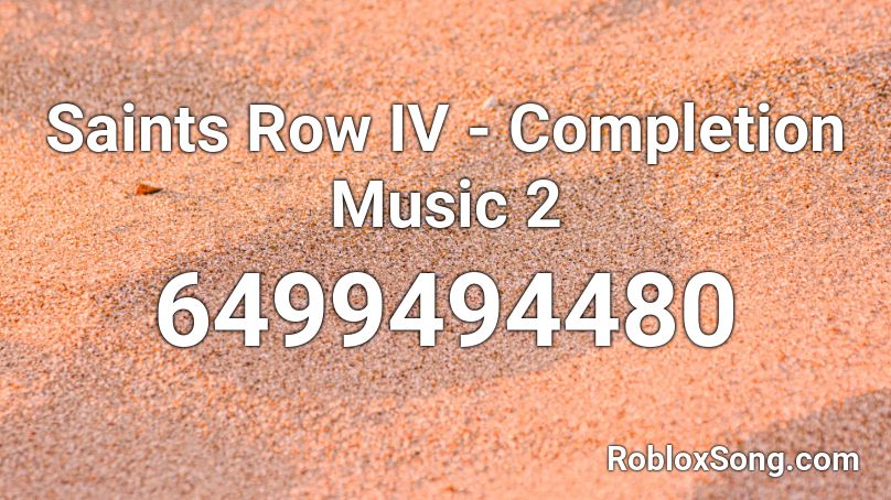 Saints Row IV - Completion Music 2 Roblox ID