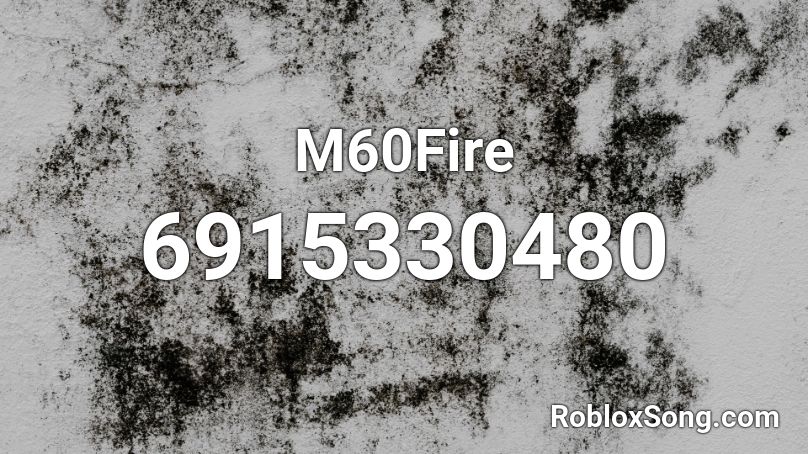 M60Fire Roblox ID