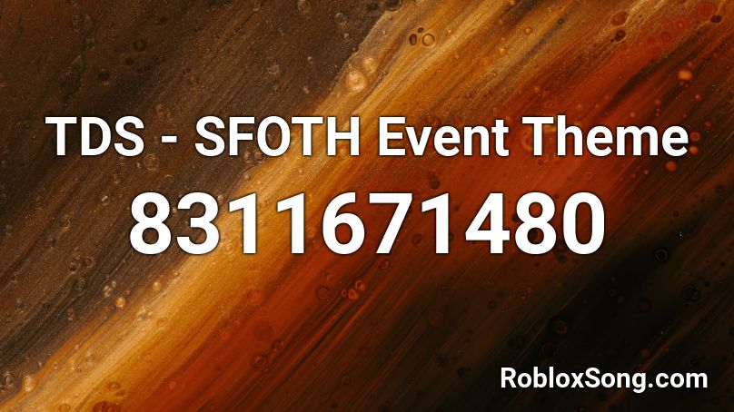 TDS - SFOTH Event Theme Roblox ID