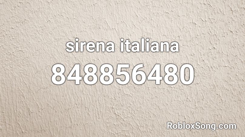 sirena italiana Roblox ID
