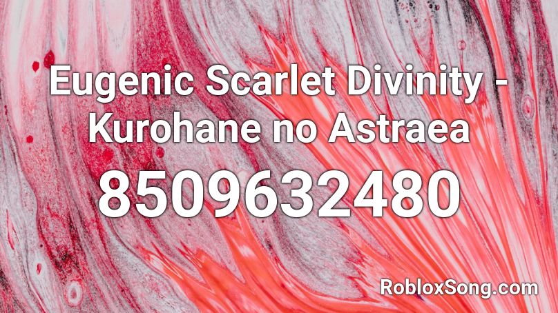 Eugenic Scarlet Divinity - Kurohane no Astraea Roblox ID