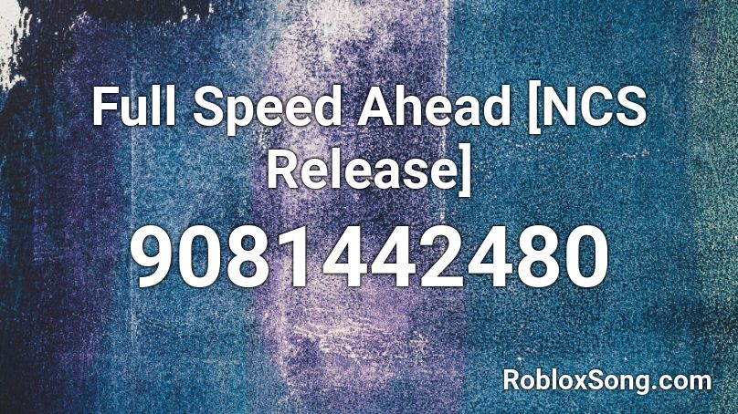 Full Speed Ahead [NCS Release] Roblox ID