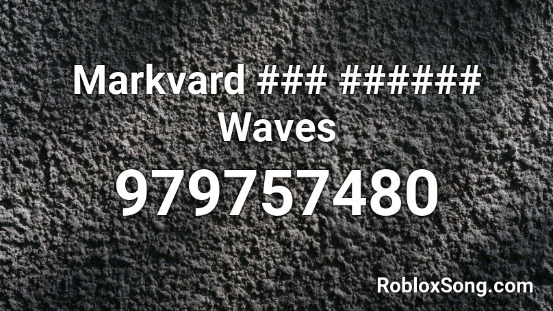 Markvard ### ###### Waves Roblox ID