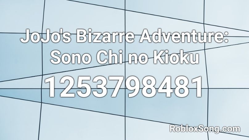 JoJo's Bizarre Adventure: Sono Chi no Kioku Roblox ID